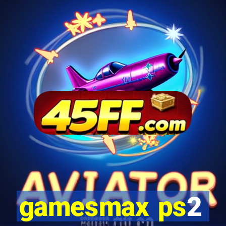 gamesmax ps2